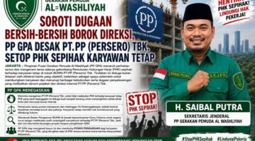 Dugaan PHK Sepihak di PT PP Disorot, PP GP Al-Washliyah Minta Kementerian BUMN Turun Tangan